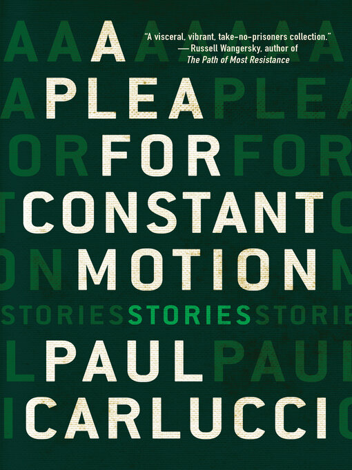 Title details for A Plea for Constant Motion by Paul Carlucci - Available